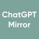 ChatGPT Mirror